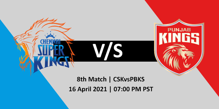 CSK vs PBKS 8th Match - IPL 2021
