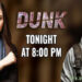 Dunk Episode 27