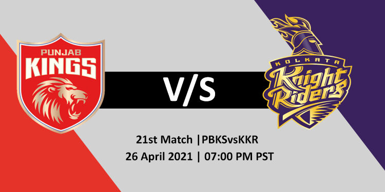 KBPS vs KKR 21st Match - IPL 2021