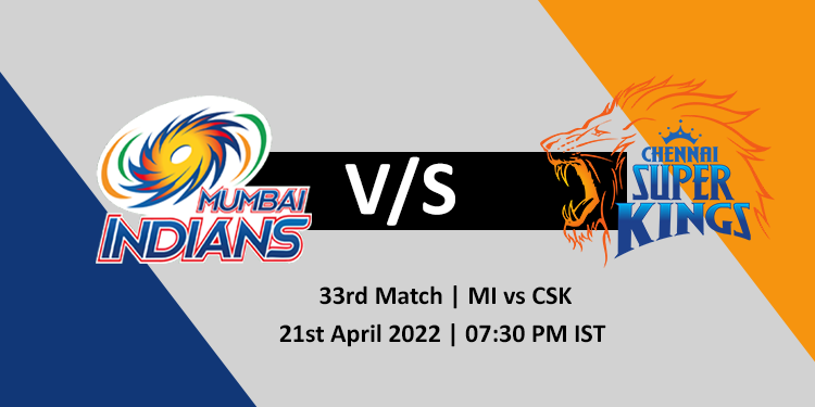 MI vs CSK IPL 2022 33rd Match Live Cricket Score