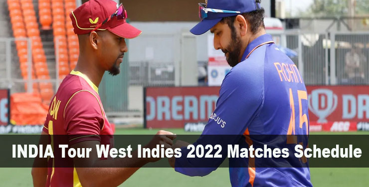 INDIA Tour West Indies 2022 Matches Schedule