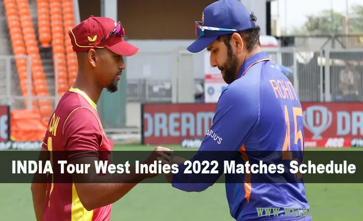 INDIA Tour West Indies 2022 Matches Schedule