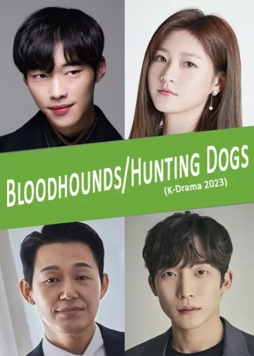 Bloodhounds/Hunting Dogs Kdrama netflix