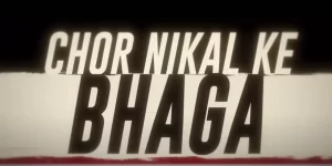 Chor Nikal Ke Bhaga