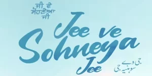 Jee Ve Sohneya Jee