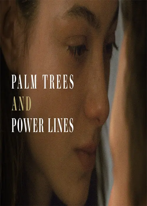 Palm Trees and Power Lines Movie 2023