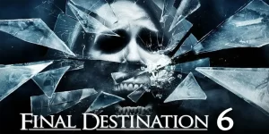 Final Destination 6