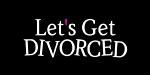 Let’s Get Divorced