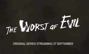 The Worst of Evil confirmed release date