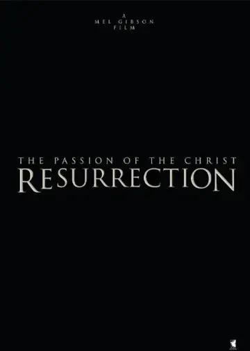 The Passion of the Christ Resurrection 2025