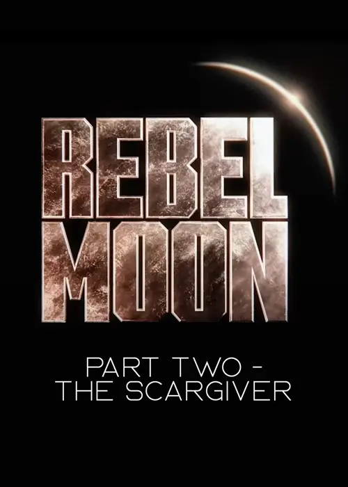 Rebel Moon Part 2 – The Scargiver Movie 2024