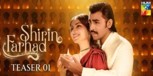 HUM TV Drama Shirin Farhad Starring Farhan Saeed & Kinza Hashmi – Teaser Released
