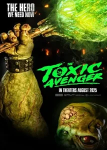 The Toxic Avenger American Movie 2025