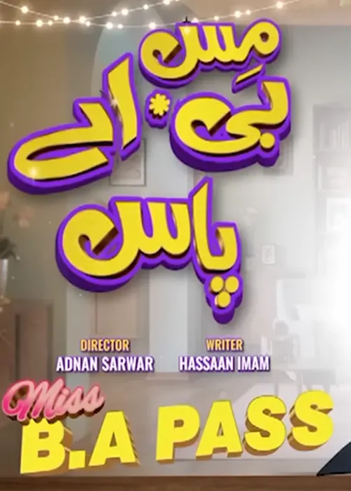 Miss B.A Pass Pakistani Telefilm 2025