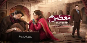Episode 7: Masoom Episode 7