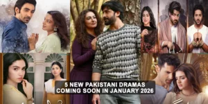 5 New Pakistani Dramas Coming Soon in January 2026